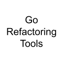 Go Refactoring Tools